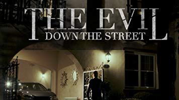 The Evil Down The Street